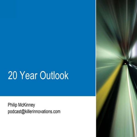 Phil McKinney - A 20-year Outlook