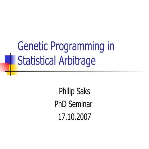 Philip Genetic Programming In Statistical Arbitrage | PPT | Genetics ...