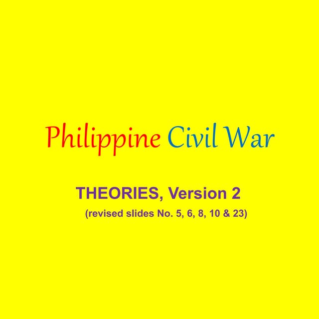 Philippine Civil War Theories, Version 2