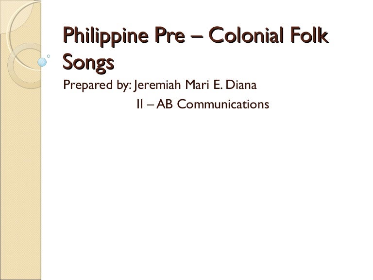 Philippine Pre Colonial Folk Songs philippine pre colonial folk songs