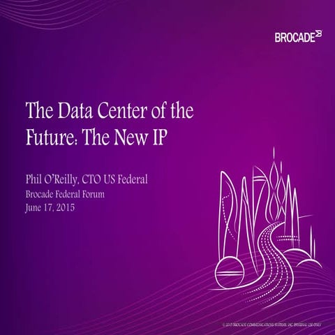The Data Center of the Future: The New IP - Phil O'Reilly