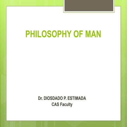 Philosophy of Man - Dr Diosdado Estamada