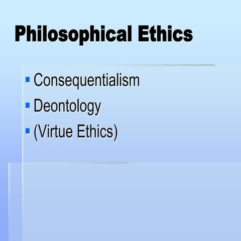 Lecture 1: Philosphical Ethics (Feister) Slides