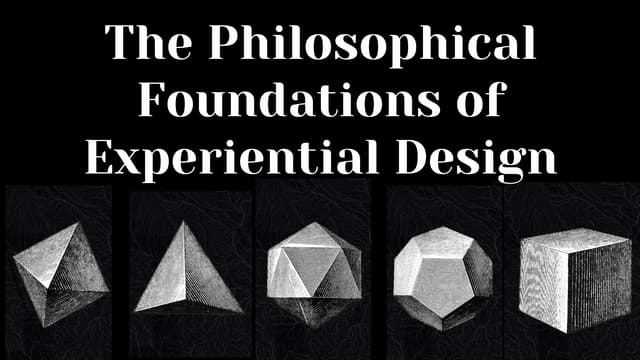 Philosophical Foundations of Experiential Design: Esoteric Elucidations of VR & AR