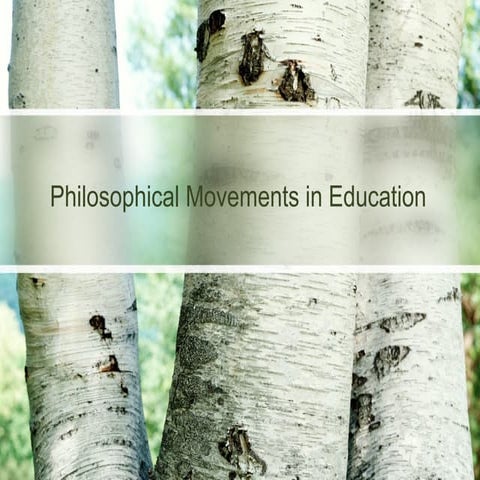 Philosophical Movements in Education