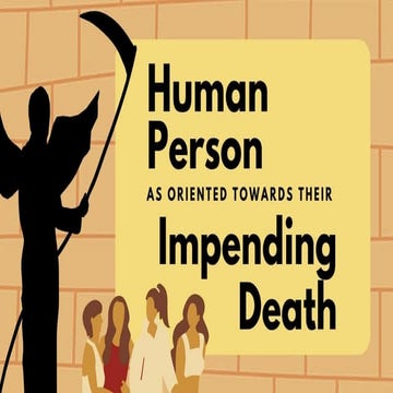 Human Person Oriented Towards Their Impending Death