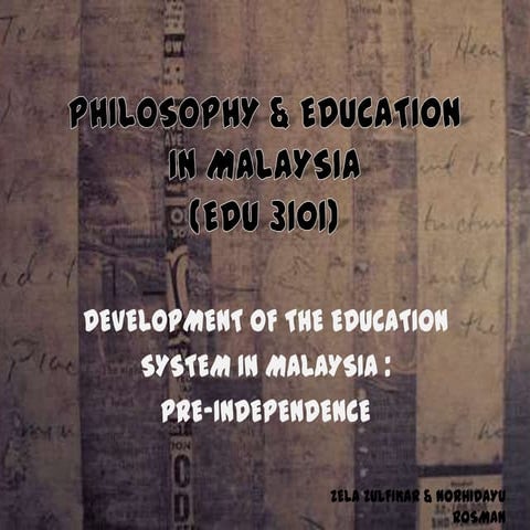 Development of Education System in Malaysia : Pre-Independence | PPTX