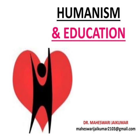 PHILOSOPHY OF HUMANISM & EDUCATION