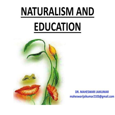 PHILOSOPHY OF NATURALISM & EDUCATION