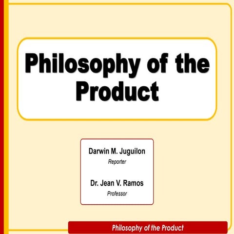 Philosophy of the Product