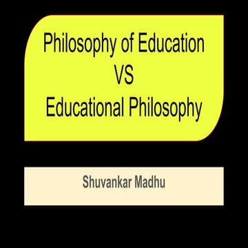 Philosophy of Education  and Educational Philosophy