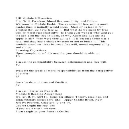 PHI Module 8 OverviewFree Will, Freedom, Moral Responsibility, a.docx