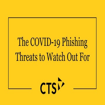 The COVID-19 Phishing Threats to Watch Out For