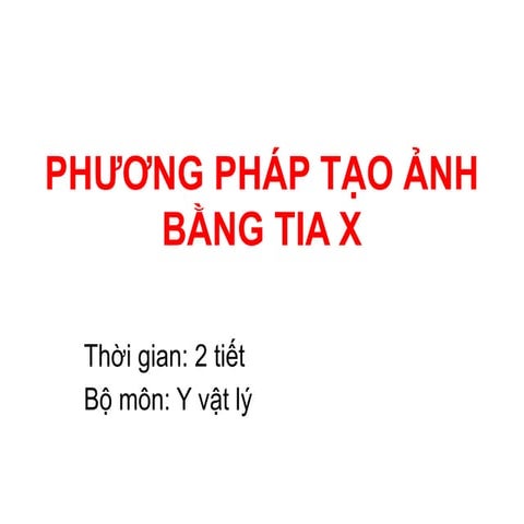 PHƯƠNG-PHÁP-tia-X Phuong phap tia X.pppt