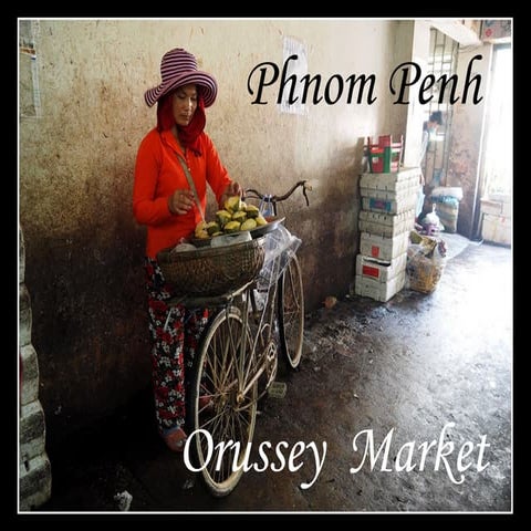 Phnom Penh: Orussey Market