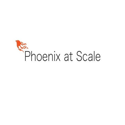 Phoenix at scale