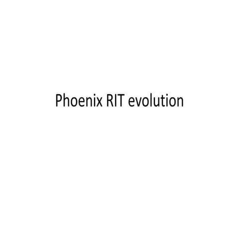 Phoenix rit evolution | PPTX