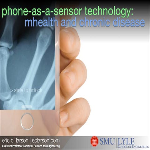 Phone As A Sensor Technology: mHealth and Chronic Disease 