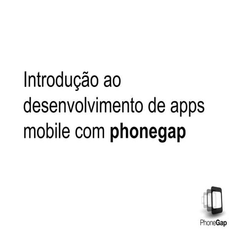Introdução ao desenvolvimento de apps com Phonegap