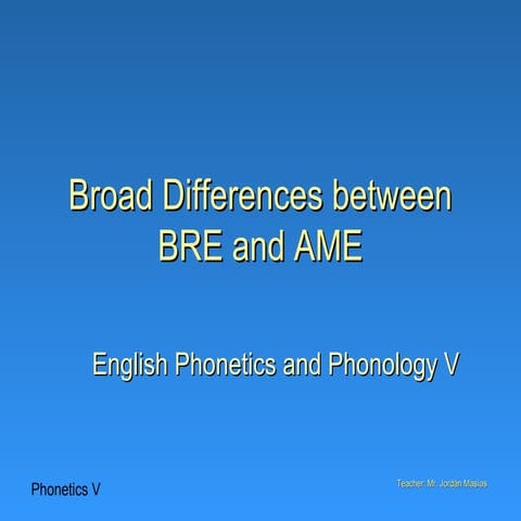 Phonetics v broad differences between bre and ame