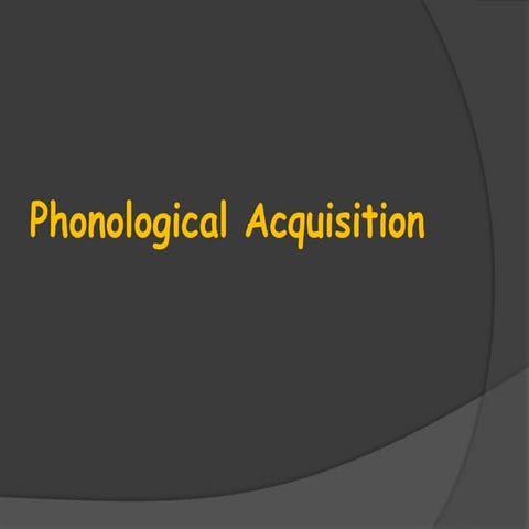 Phonlogical acquistion