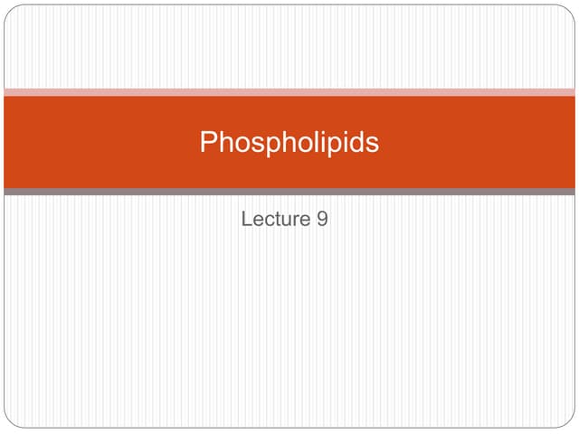 Phospholipids