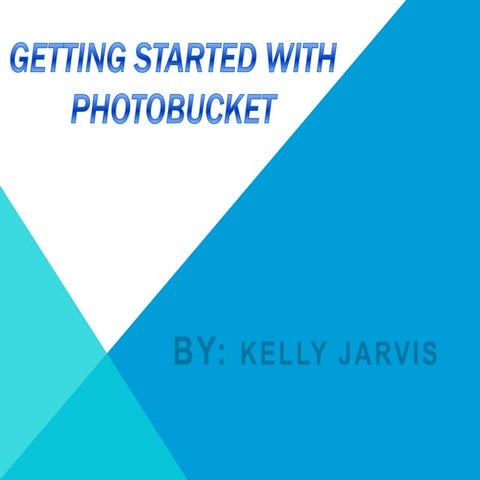 Photobucket Powerpoint Assignment for CIS100 Kelly Jarvis