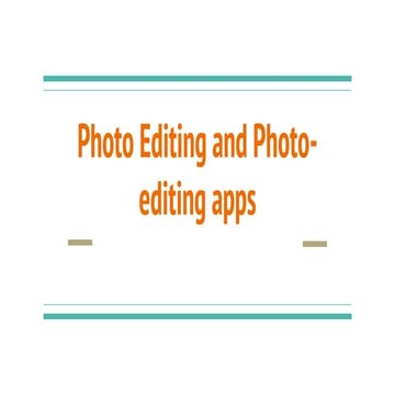 Photo Editing and Photo- editing apps.pptx