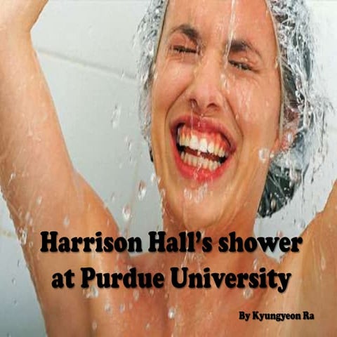 Shower of Harrison Hall at Purdue University
