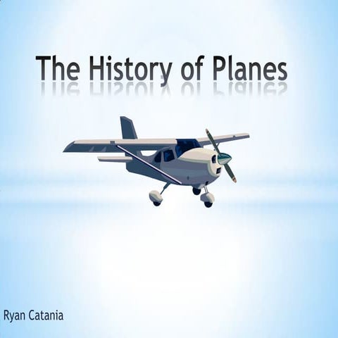 Photo essay: The History of Airplanes