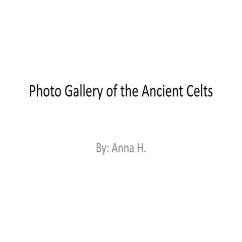 Photo gallery of the Ancient Celts