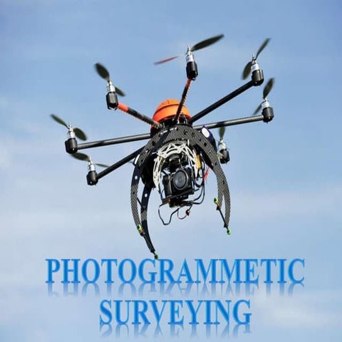 PHOTOGRAMMETIC SURVEYING 
