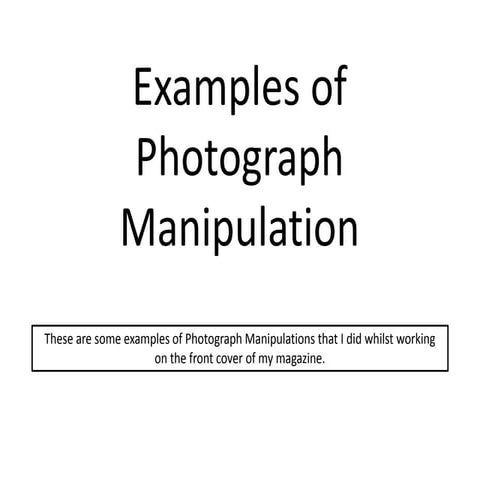 Examples of Photograph Manipulation