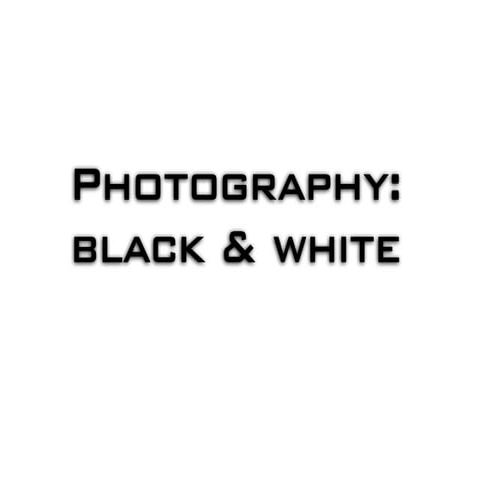 Photography  Black And White