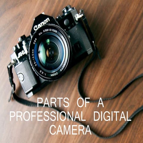 Photography Parts of a Professional Digital Camera