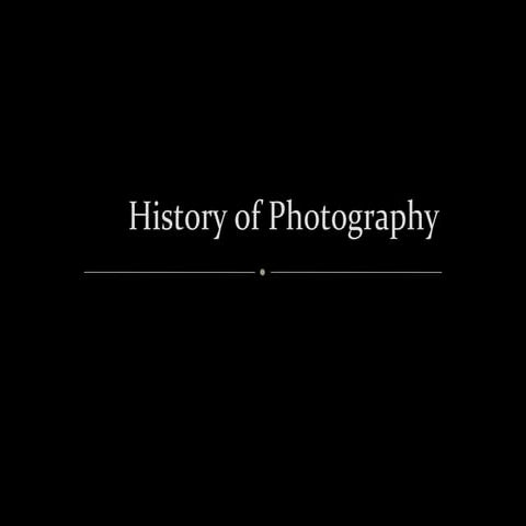 Photography history  presentation