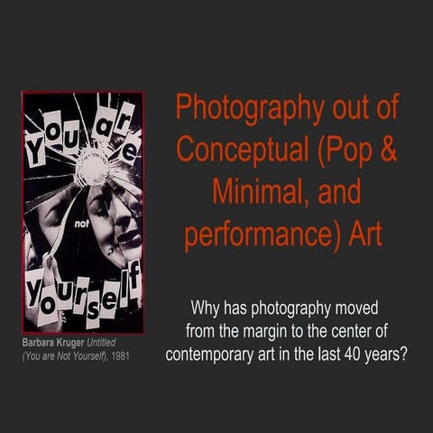 Photography out of conceptual (pop & minimal, and performance) art 
