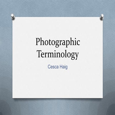 Photography terminologypowerpoint