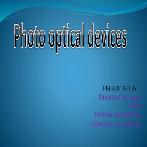 Photo optical devices  