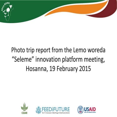 Photo trip report from the Lemo woreda “Seleme” Innovation Platform Meeting, ...