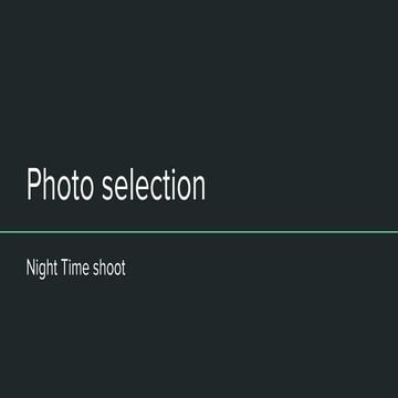 Photo selection (night time shoot)
