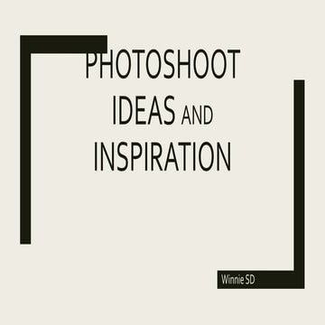 Photoshoot ideas and inspiration