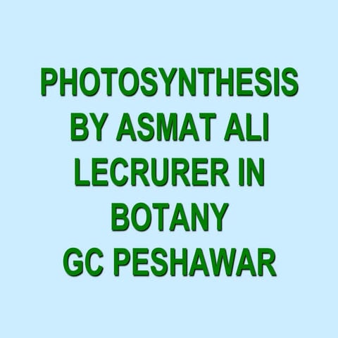 photosynthesis by Asmat Ali.ppt