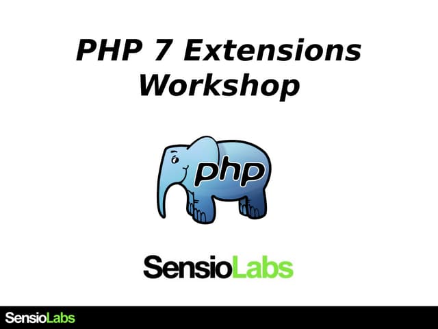 Php7 extensions workshop