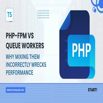 PHP-FPM vs Queue Workers Why Mixing Them Incorrectly Wrecks Performance ...