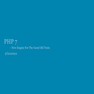 PHP7 - The New Engine for old good ...
