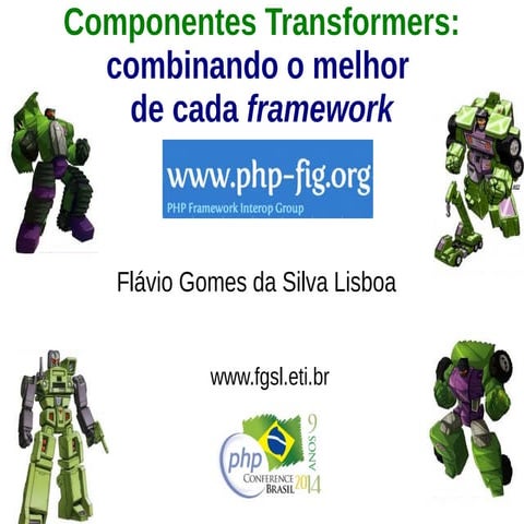 Componentes Transformers: Combinando o melhor de cada framework