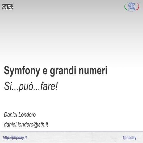 Symfony e grandi numeri: si può fare!