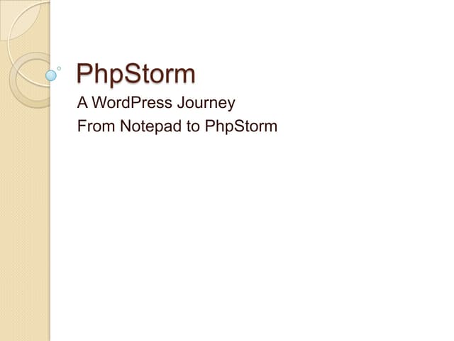 PhpStorm - A WordPress Journey from Notepad to PhpStorm