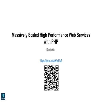 Massively Scaled High Performance Web Services with PHP | PPT
